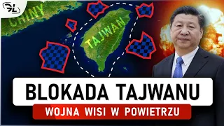 Chiny MAJĄ DOŚĆ - TAJWAN i USA w obliczu wojny