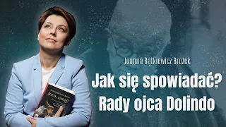 Joanna Bątkiewicz-Brożek. #3 | Jak się spowiadać? Rady ojca Dolindo