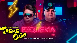 Esquema Preferido - Dj Ivis - Feat Tarcisio Do Acordeon - (versão) Treme Chão