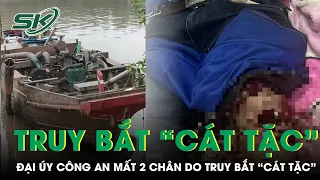 Đại Úy Công An Đứt Lìa 2 Chân Trong Vụ Truy Bắt “Cát Tặc” Lo Cha Mẹ Già Bị Sốc | SKĐS