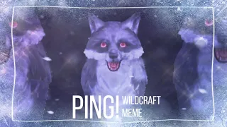 PING MEME // Wildcraft // By - Asteroid -