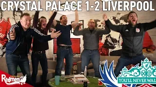 Crystal Palace 1-2 Liverpool | #LFC Fan Goal Reactions