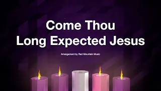 Come Thou Long Expected Jesus (WK 4)