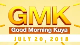 Good Morning Kuya (July 20, 2018)