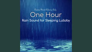 One Hour Rain Sound for Sleeping Lullaby - 1 Hour Slow Healing Non Stop Music for Sleeping