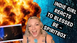 INDIE GIRL REACTS TO BLESSED BE - SPIRITBOX // HOLY CRAP THIS SONG // IM DEAD