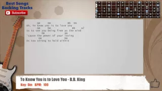 🎸 To Know You is to Love You - B.B. King Guitar Backing Track with chords and lyrics