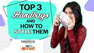 Top 3 Handbags And How To Style Them | Fashion | Lifestyle | Beauty