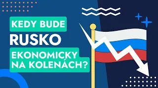 Kedy bude Rusko ekonomicky na kolenách? (podcast)