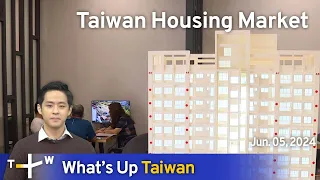 Taiwan Housing Market, What's Up Taiwan – News at 10:00, June 5, 2024 | TaiwanPlus News