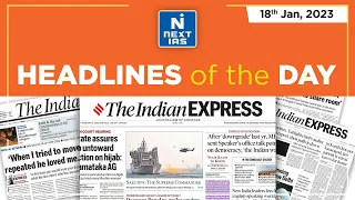 18 Jan, 2023 | The Indian Express | Headlines of the Day | UPSC Daily Current Affairs | NEXT IAS