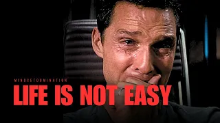 Life Is Not Easy-Best Motivational Speech[Matthew McConaughey Inspirational Speech]