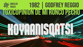 Toxicopinión | Koyaanisqatsi (1982) | Godfrey Reggio