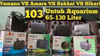 Yamano wp 103 vs amara aa 103 vs sakkai pro aa 103 VS Hikari Hk P103 Pompa Aquarium