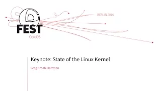 Keynote: State of the Linux Kernel, Greg Kroah-Hartman