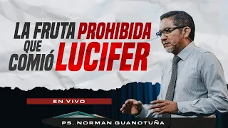 LA FRUTA PROHIBIDA que Comió Lucifer. PARTE 1 🔴 EN VIVO 🔴 - PS. NORMAN GUANOTUÑA