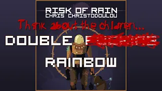 Chris Christodoulou - Double Φάκιν Rainbow | Risk of Rain (2013)