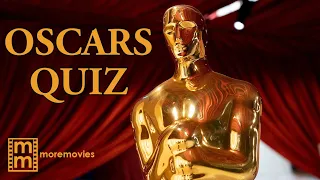 Oscars Quiz - (How Many Do You Know?)