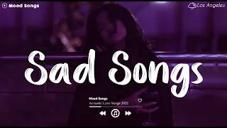 Sad Songs 💔 Sad Songs Playlist 2024 ~ Playlist That Will Make You Cry 😥