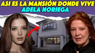 Asi es LA MANSIÓN donde VIVE Adela Noriega, “AHÍ PIENSA ENVEJECER”.