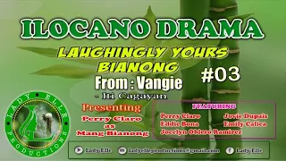 LAUGHINGLY YOURS BIANONG FULL EPISODE #03 | ILOCANO DRAMA