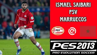 Face Ismael Saibari - PSV/Marruecos || PES 2013