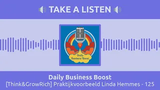 [Think&GrowRich] Praktijkvoorbeeld Linda Hemmes - 125 | Daily Business Boost