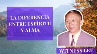 (AUDIO LIBRO) 🟡 (WITNESS LEE)  LA DIFERENCIA ENTRE ESPÍRITU Y ALMA