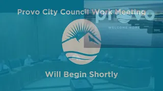 Provo City Council Work Meeting | July 20, 2021