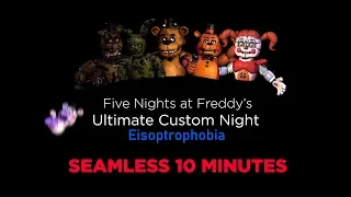 Five Nights at Freddy's: Ultimate Custom Night - Eisoptrophobia - Seamless (10 Minutes)