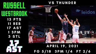 Russell Westbrook 13 PTS, 11 REB, 17 AST, 1 3PM, 3 STL - Thunder vs Wizards - April 19, 2021