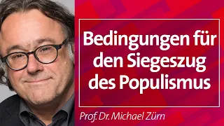 Bedingungen für den Siegeszug des Populismus - Prof. Dr. Michael Zürn, 13.03.23