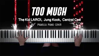 The Kid LAROI, Jung Kook & Central Cee - TOO MUCH | Piano Cover by Pianella Piano