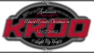 Audioslave - Light My Way (Live) at KROQ Almost Acoustic Christmas on 12/07/2002