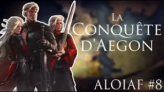 La Conquête d'Aegon - A Lore of Ice and Fire #8