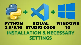 Python 3.9 or Python 3.10 Visual Studio Code Installation | [Python Programming Basics to Advanced]