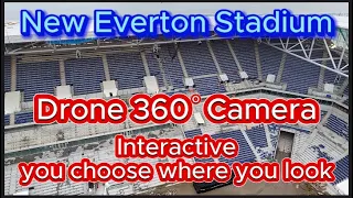 New Everton FC Stadium - Drone 360 degree footage - Fully Interactive - You control where you look