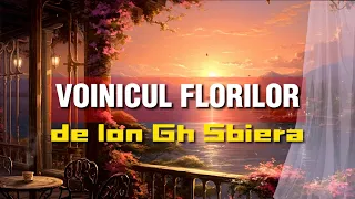 Voinicul Florilor | de Ion Gh Sbiera | Poveste Audio 2023