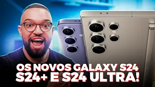 CONHEÇA os NOVOS GALAXY S24, S24+ e S24 ULTRA!