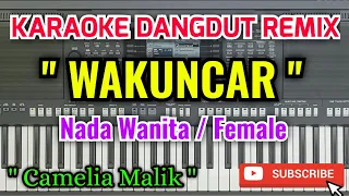 Wakuncar Karaoke - Karaoke Wakuncar Nada Wanita / Female - Camelia Malik