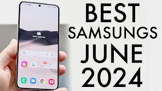 Best Samsung Phones To Buy In June 2024!