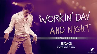 WORKIN' DAY AND NIGHT - (SWG Remastered Extended Mix) - MICHAEL JACKSON (Off The Wall)