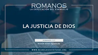 09. La Justicia de Dios - (Romanos 1:17)