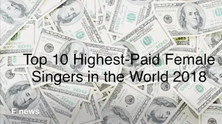 Top 10 highest paid female singer in the world 2018