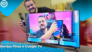 TV TCL S5400 c/ Google TV | SMART TV BOA e BARATA! Unboxing e Impressões