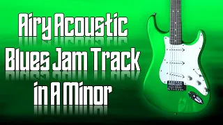 Airy Acoustic Blues Jam Track in A Minor 🎸 Guitar Backing Track