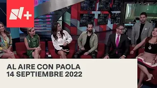 Al Aire con Paola I Programa Completo 14 Septiembre 2022