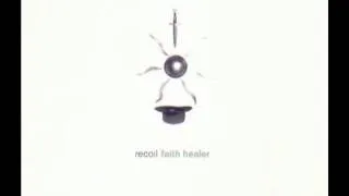 Recoil - Faith Healer (12'' Deformity Mix)