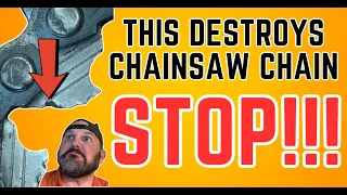 This Will Destroy Your Chainsaw Chain - DON'T DO IT!