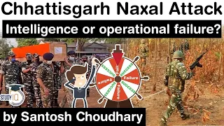 Chhattisgarh Naxal Attack - Intelligence or Operational Failure? Defence & Security Current Affairs